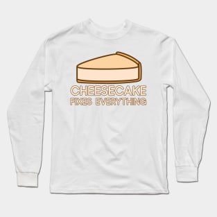 Cheesecake Fixes Everything Long Sleeve T-Shirt